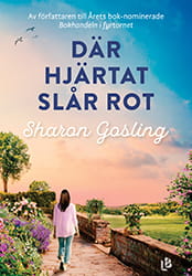 Där hjärtat slår rot av Sharon Gosling