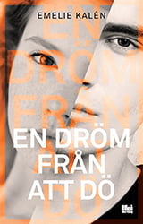 En dröm från att dö av Emelie Kalén Loxi